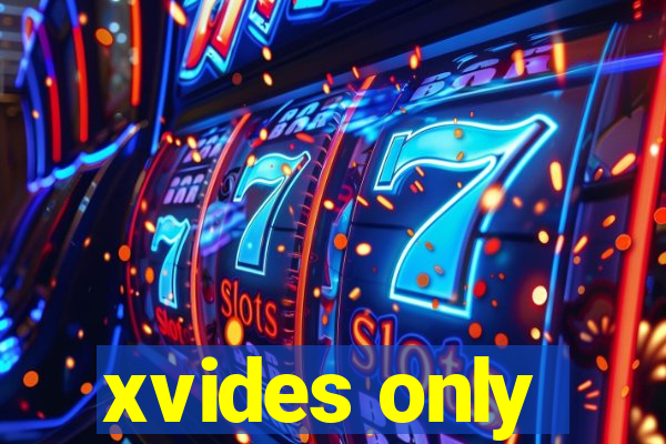 xvides only